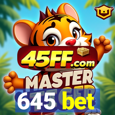 645 bet